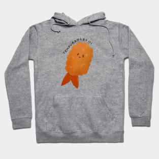 Tempura -angry Hoodie